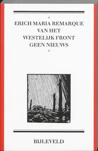Erich Maria Remarque: Van het westelijk front geen nieuws (Dutch language, 2000, Erven J. Bijleveld Boekhandel & Uitgeverij)