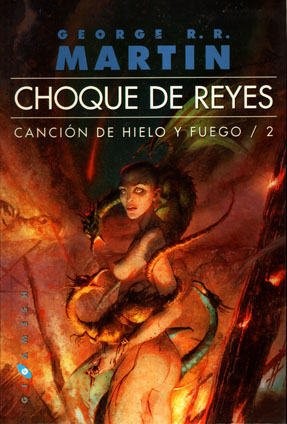 George R. R. Martin: Choque De Reyes (Canción De Hielo Y Fuego, 2) (Gigamesh)
