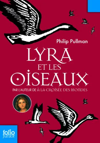 Philip Pullman: Lyra et les oiseaux (French language, 2013, Gallimard Jeunesse)