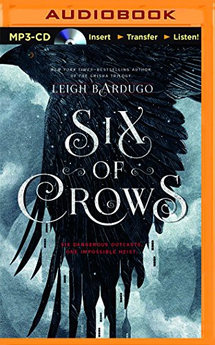 Lauren Fortgang, Brandon Rubin, Leigh Bardugo, David LeDoux, Clark, Roger, Tristan Morris, Elizabeth Evans, Jay Snyder: Six of Crows (AudiobookFormat, 2015, Audible Studios on Brilliance Audio)