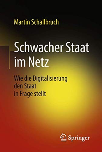 Martin Schallbruch: Schwacher Staat im Netz (Hardcover, Springer)