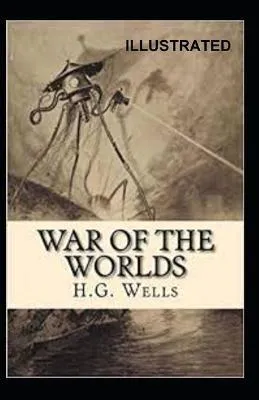 H. G. Wells: The War of the Worlds Illustrated (2021, Independently Published book edition)