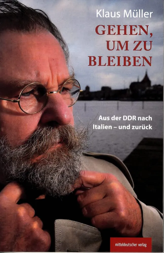 Müller, Klaus (Writer on travel): Gehen, um zu bleiben (German language, 2014)
