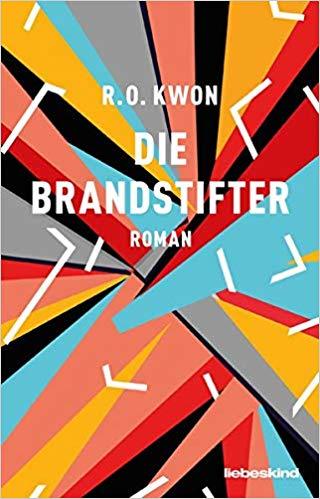 R. O. Kwon: Die Brandstifter (Hardcover, deutsch language, Liebeskind)