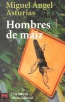 Miguel Ángel Asturias: Hombres de maíz (1972, Alianza)