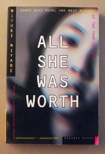 Miyuki Miyabe: All She Was Worth (1999, Mariner Books)