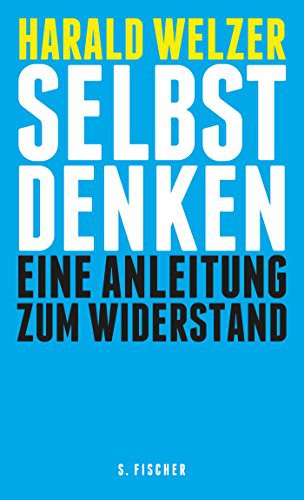 Harald Welzer: Selbst denken (Hardcover, FISCHER, S.)