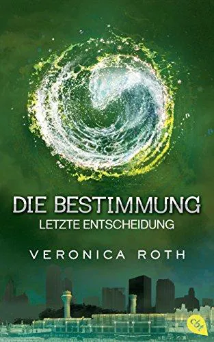Veronica Roth: Letzte Entscheidung (German language, 2014, cbt)