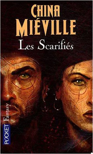 China Miéville: Les scarifiés (French language, 2009, Presses Pocket)