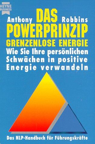Tony Robbins: Das Powerprinzip. Grenzenlose Energie. (Paperback, German language, Heyne)