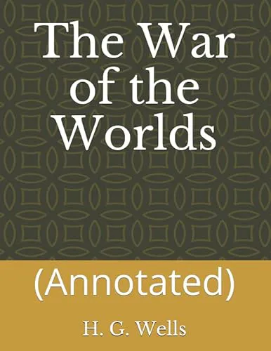 H. G. Wells: The War of the Worlds: (2017, Independently Published book edition)