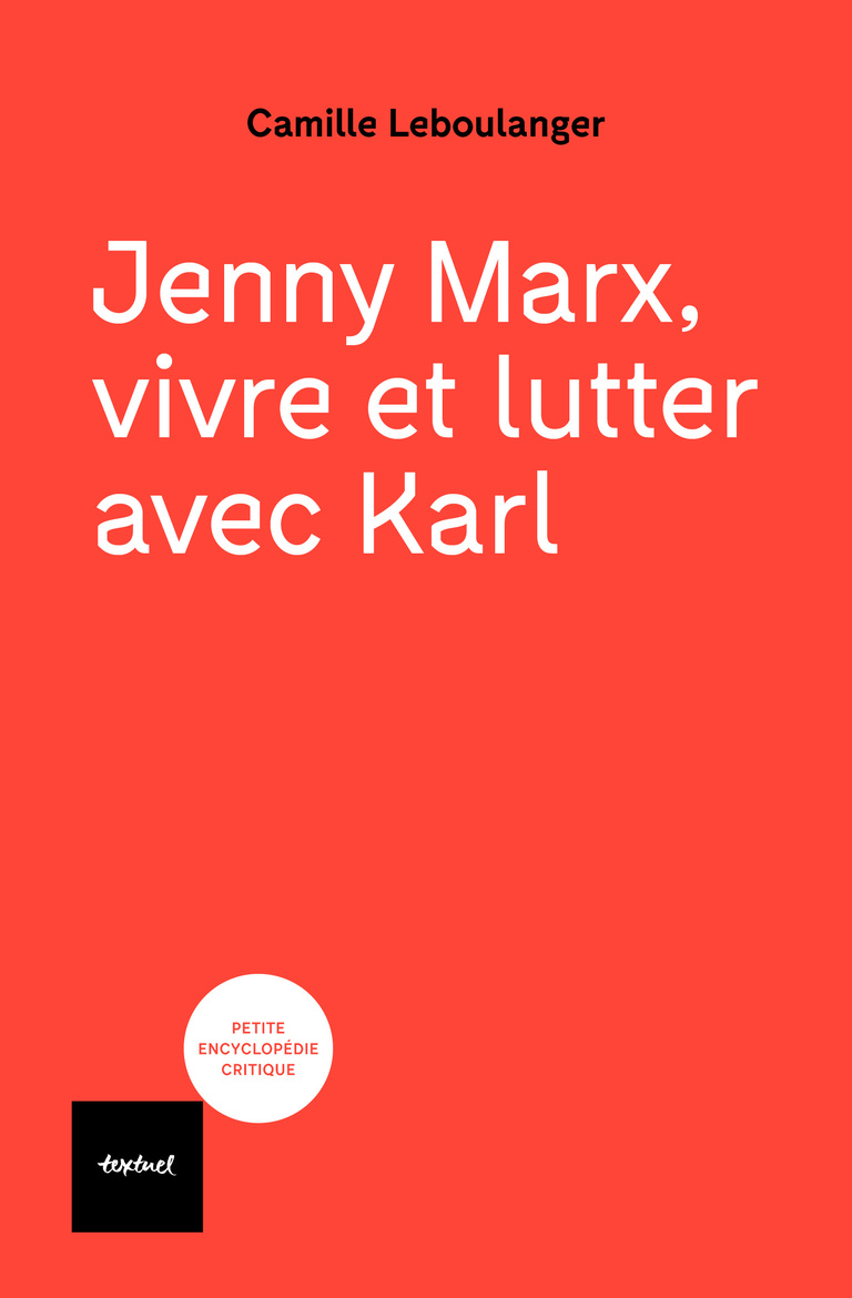 Camille Leboulanger: Jenny Marx, vivre et lutter avec Karl (2025, Éditions Textuel)