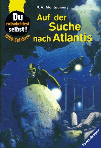 Alexander Schütz, R. A. Montgomery: 1000 Gefahren. Auf der Suche nach Atlantis. Du entscheidest selbst. (Paperback, 2003, Ravensburger Buchverlag)