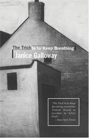 Janice Galloway: The Trick is to keep breathing (1995)