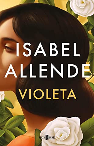 Isabel Allende, Isabel Allende: Violeta (Hardcover, Español language, 2022, Plaza y Janés)