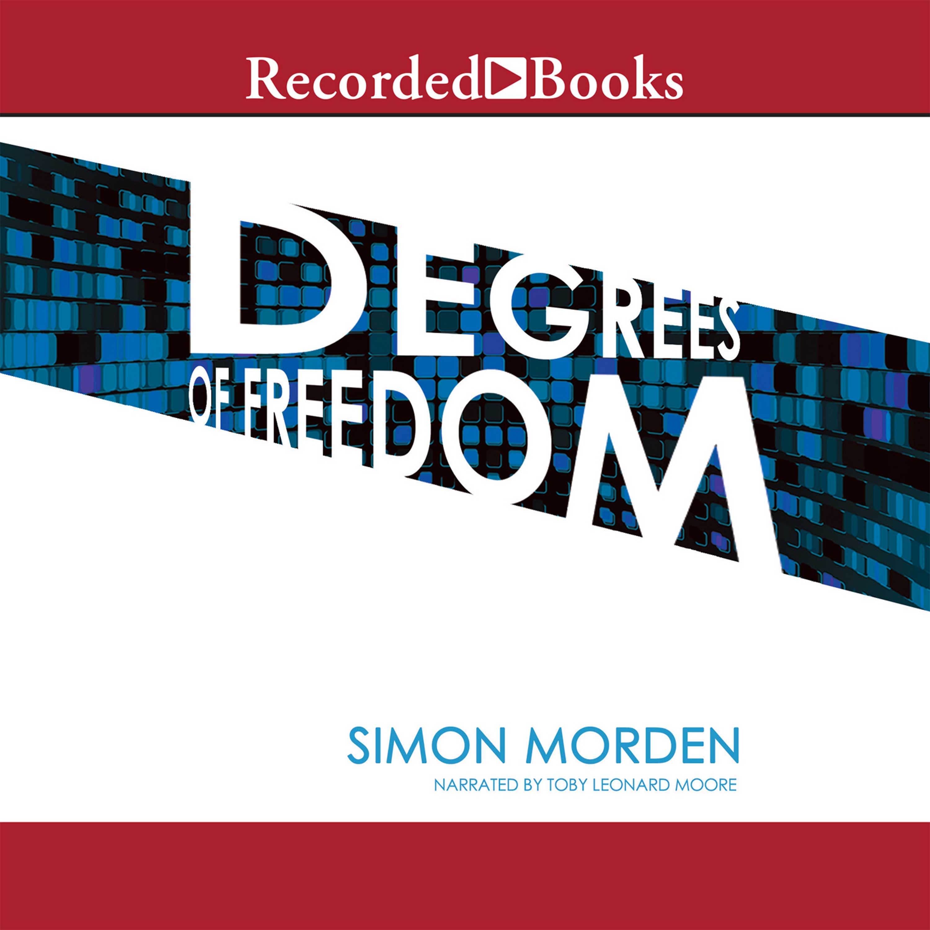 Simon Morden: Degrees of Freedom (AudiobookFormat, 2011, Recorded Books)