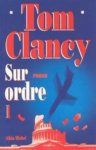 Tom Clancy: Sur ordre (French language, 1997, Éditions Albin Michel)