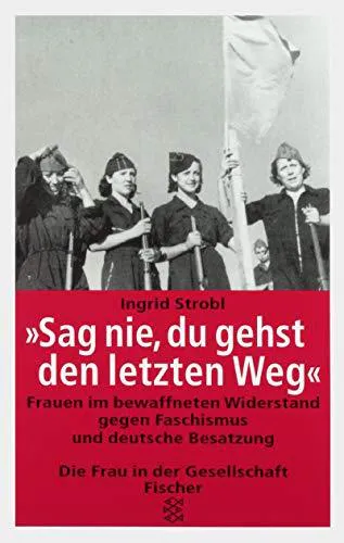 Ingrid Strobl: „Sag nie, du gehst den letzten Weg“ (German language, 1989, Fischer-Taschenbuch-Verlag)