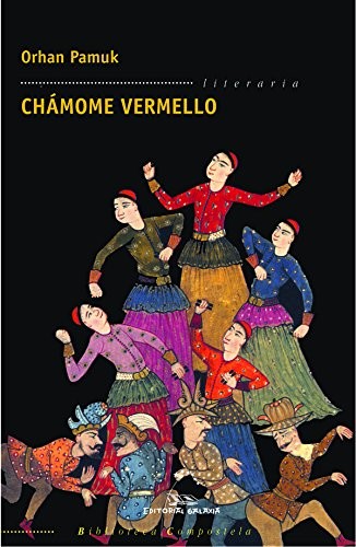 Orhan Pamuk: Chámome vermello (Paperback, 2012, Editorial Galaxia, S.A.)