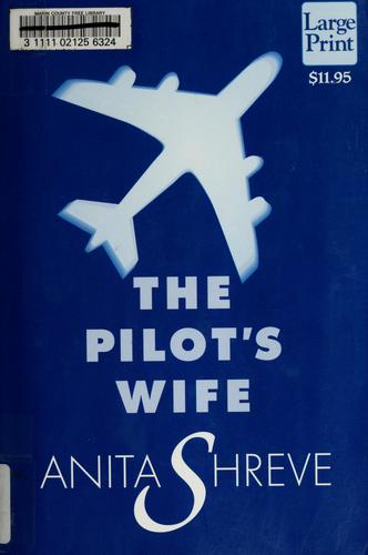 Anita Shreve: The Pilot's Wife (Paperback, Large Print Press)