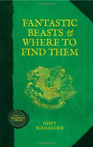 Newt Scamander: Fantastic Beasts and Where to Find Them (Hardcover, 2012, Bloomsbury Publising Plc)