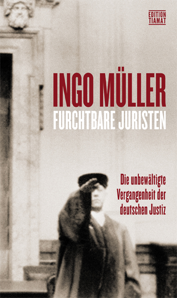 Ingo Müller: Furchtbare Juristen (Hardcover, German language, 2020, Edition Tiamat)