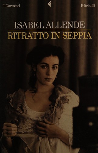 Isabel Allende: Ritratto in seppia (Paperback, Italian language, 2002, Feltrinelli)