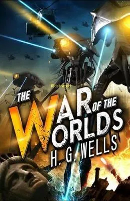 H. G. Wells: The War of the Worlds Illustrated (2021, Independently Published book edition)