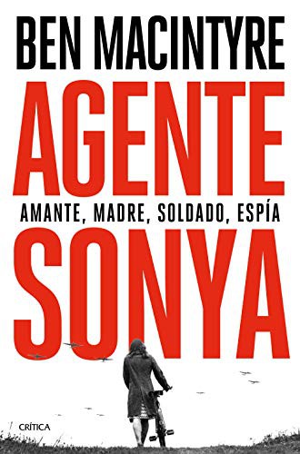 Ben Macintyre, Efrén del Valle: Agente Sonya (Hardcover, Editorial Crítica)