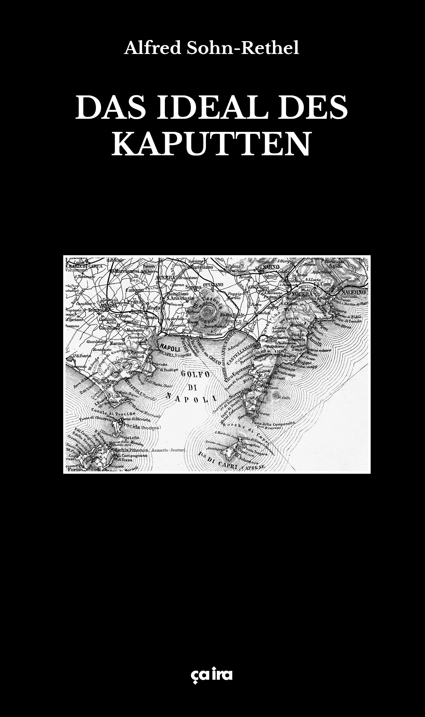 Alfred Sohn-Rethel: Das Ideal des Kaputten (Hardcover, 2018, ça ira)