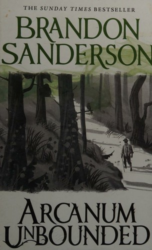 Brandon Sanderson: Arcanum Unbounded (2019, Gollancz)