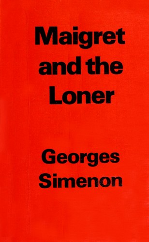 Georges Simenon: Maigret and the loner (Paperback, 1979, Magna Print Books, [Distributed in North America by J. Curley])