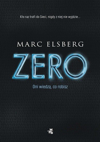 Marc Elsberg: Zero (2016, Grupa Wydawnicza Foksal, W.A.B.)