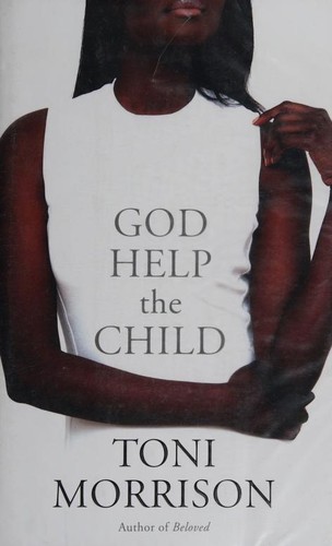 Toni Morrison: God Help the Child (Chatto & Windus)