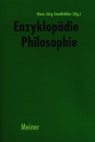 Detlev Pätzold, Arnim Regenbogen, Pirmin Stekeler-Weithofer, Hans-Jörg Sandkühler: Enzyklopädie Philosophie. (Paperback, German language, Meiner)