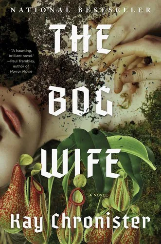 Kay Chronister: Bog Wife (2024, Counterpoint Press)