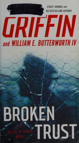 William E. Butterworth (W.E.B.) Griffin, William E. Butterworth: Broken Trust (2017, G. P. Putnam's Sons)