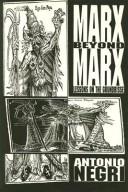 Antonio Negri: Marx beyond Marx (1984, Bergin & Garvey)