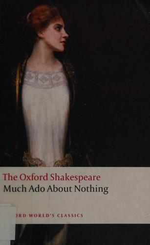 William Shakespeare: Much ado about nothing (2008, Oxford University Press)