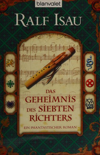 Ralf Isau: Das Geheimnis des siebten Richters (German language, 2007, Blanvalet)
