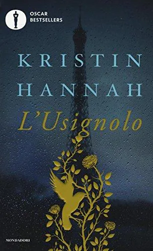 Kristin Hannah: L'usignolo (Italian language, 2017, Gruppo Mondadori)
