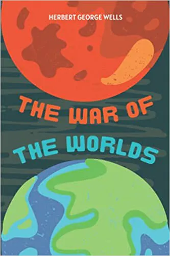 H. G. Wells: The War Of The Worlds: (2021, Independently Published book edition)
