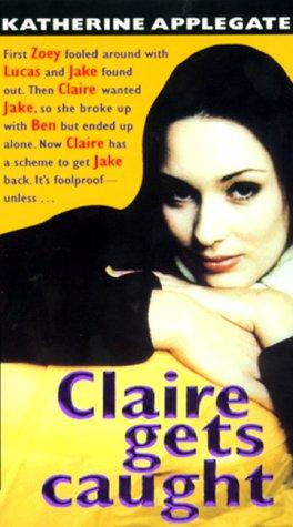 Katherine A. Applegate: Claire gets caught (Paperback, 1998, Avon)