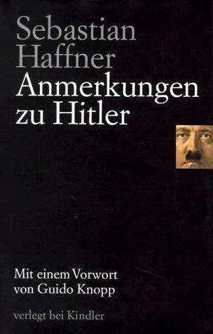 Sebastian Haffner: Anmerkungen zu Hitler. (German language, 1998)