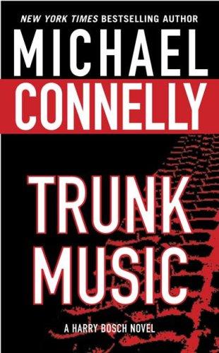 Michael Connelly: Trunk Music (Harry Bosch Novels) (Paperback, St. Martin's Paperbacks)