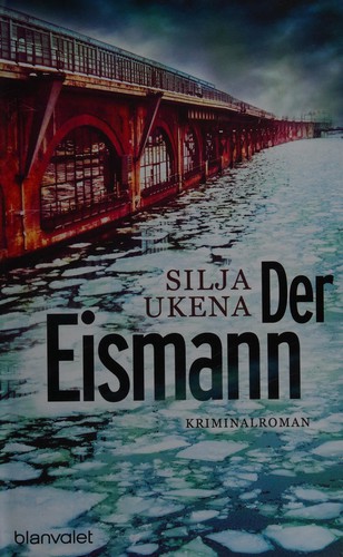 Silja Ukena: Der Eismann (German language, 2015, Blanvalet)