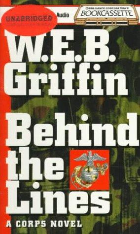 William E. Butterworth (W.E.B.) Griffin: Behind the Lines (Bookcassette(r) Edition) (AudiobookFormat, 1996, Bookcassette)