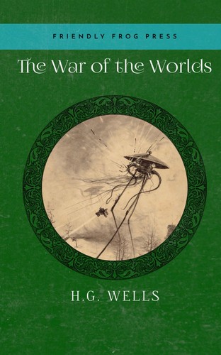 H. G. Wells: The War of the Worlds: [Annotated Edition] (Paperback, 2023, Independently published)