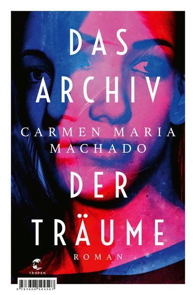 Carmen Maria Machado: Das Archiv der Träume (German language, 2021)