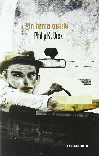 Philip K. Dick: In terra ostile (Italian language, 2010)
